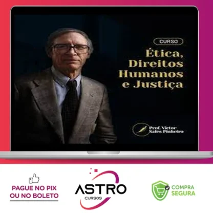 Ética, Direitos Humanos e Justiça - Prof. Victor Sales Pinheiro