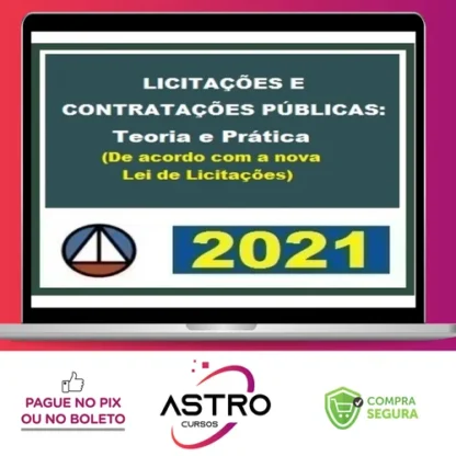 Licitações e Contratações Públicas: Teoria e Prática (De Acordo Com A Nova Lei de Licitações - CERS