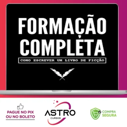 Como Escrever Um Livro de Ficção: Formação Essencial - Nano Fregonese