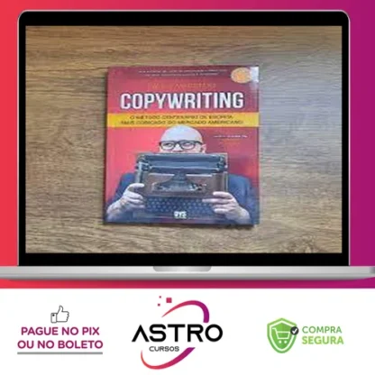 Copywriting: O Método Centenário de Escrita mais Cobiçado do Mercado Americano - Paulo Maccedo