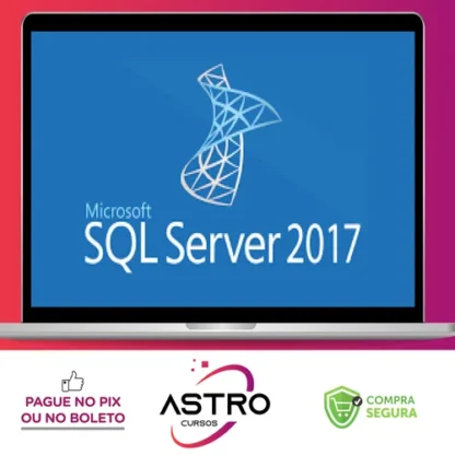 SQL Server 2017: Aprenda tudo sobre a linguagem SQL - Autor Desconhecido