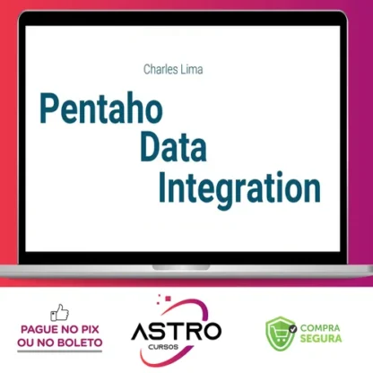 Pentaho Data Integration ETL Essencial - Charles Lima