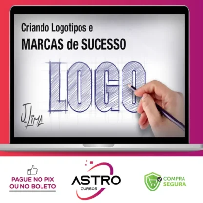 Criando Logotipos e Marcas de Sucesso - J. Lima