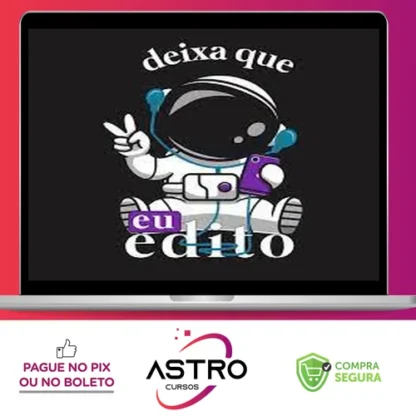 Deixa que eu Edito - Jupiter Produções