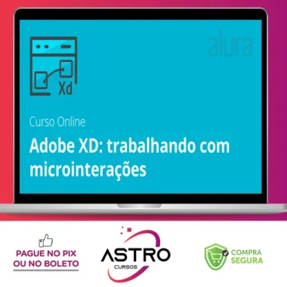 Adobe XD Trabalhando com Microinterações - Alura
