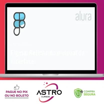 Alura: Figma, Refinando o Visual da Interface - André Lisboa