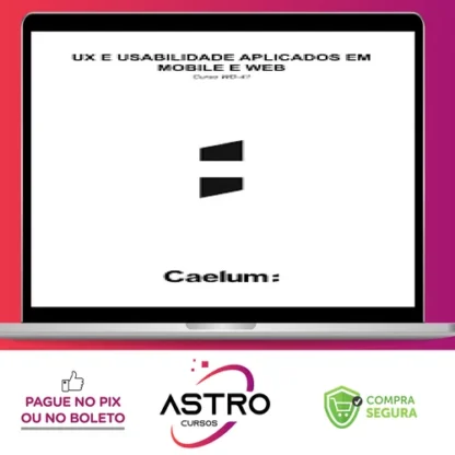 Apostila: Ux e Usabilidade Aplicados em Mobile Web - Caelum