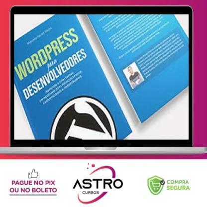 Criação de Temas WordPress com WooCommerce: Curso Avançado - Marcelo Xavier Vieira