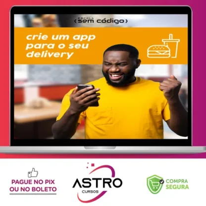 Crie um Aplicativo Para Delivery - Escola Sem Código