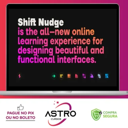Shift Nudge: Interface Design Course - Matt D. Smith [INGLÊS]