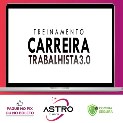 Curso Carreira Trabalhista 3.0 - Tiago Pereira