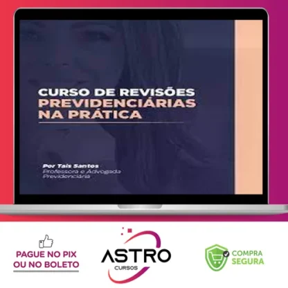 Curso de Revisão Previdenciária na Prática - Tais Santos