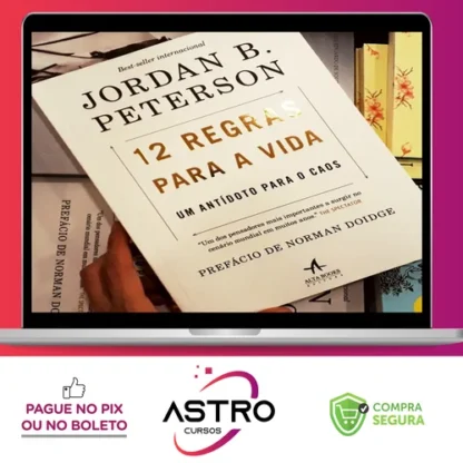 12 Regras para a Vida: Um Antídoto para o Caos - Jordan B. Peterson