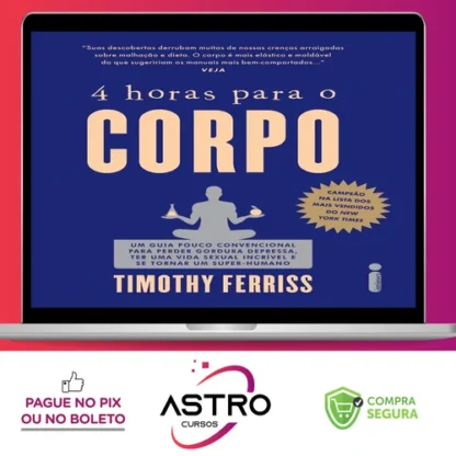4 horas para o Corpo - Timothy Ferriss
