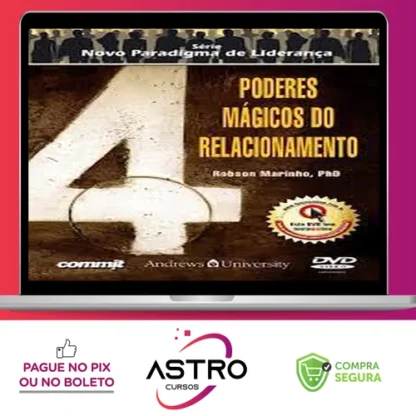 4 Poderes Mágicos do Relacionamento - Robson Marinho