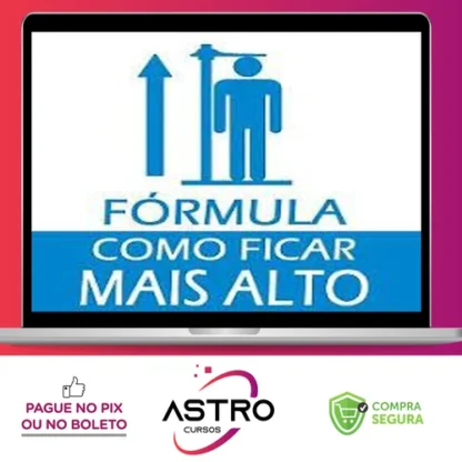 Curso Fórmula de Como Ficar Mais Alto 2.0 - Autor Desconhecido