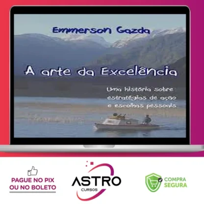 A Arte da Excelência - Emmerson Gazda