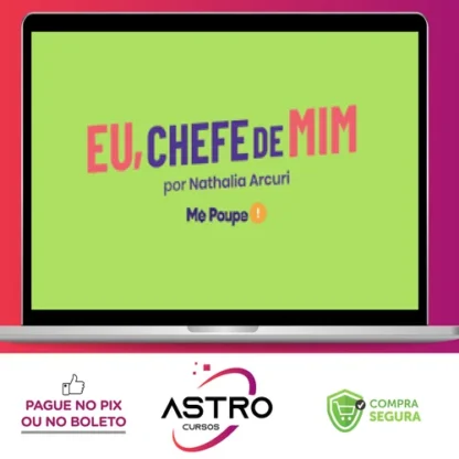 Eu, Chefe de Mim - Nathalia Arcuri