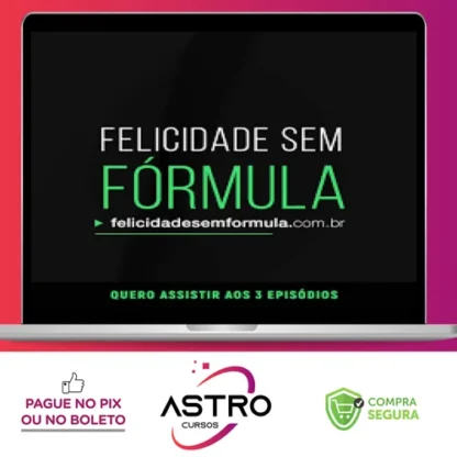 Felicidade sem Fórmula - Leandro Karnal