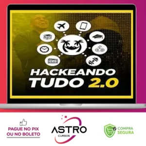 Hackeando Tudo 2.0 - Raiam Santos