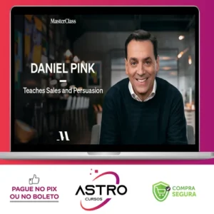 MasterClass Daniel Pink Teaches Sales and Persuasion - Daniel Pink [INGLÊS]