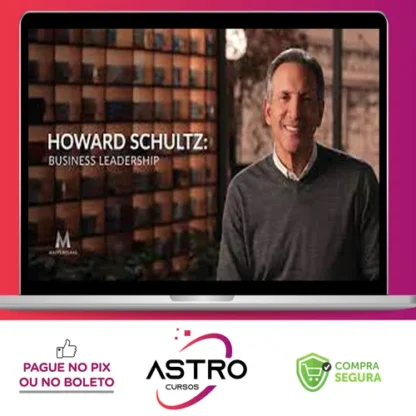 Masterclass: Business Leadership - Howard Schultz [INGLÊS]