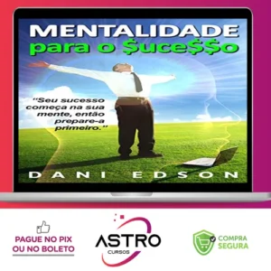 Mentalidade Para o Sucesso - Dani Edson