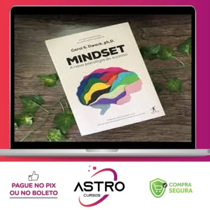 Mindset: A Nova Psicologia do Sucesso - Carol Dweck