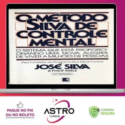 O Método Silva de Controle Mental - José Silva