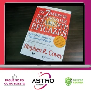 Os 7 Hábitos das Pessoas Altamente Eficazes - Stephen R Covey