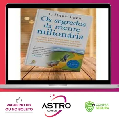 Os Segredos da Mente Milionária - T Harv Eker