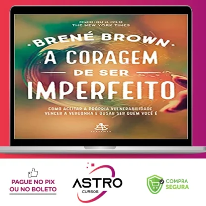 A Coragem de Ser Imperfeito - Brene Brown