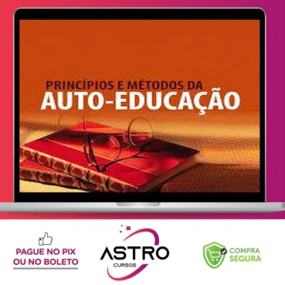 Princípios e Métodos da Auto-Educação - Olavo de Carvalho