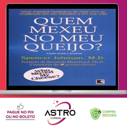Quem Mexeu No Meu Queijo? - Spencer Johnson