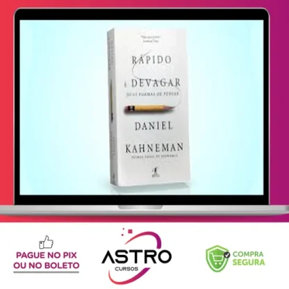 Rápido e Devagar: Duas Formas de Pensar - Daniel Kahneman