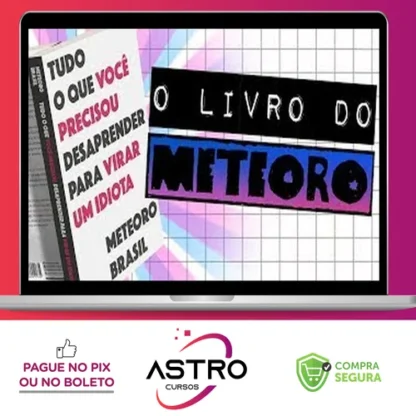 Tudo o que Você Precisou Desaprender para Virar um Idiota - Meteoro Brasil