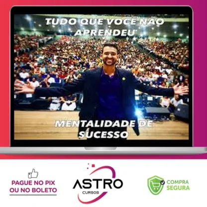 Tudo Que Você Não Aprendeu: Mentalidade de Sucesso - Luis Felipe