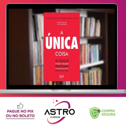 A Única Coisa - Gary Keller