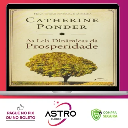 As Leis Dinâmicas da Prosperidade - Catherine Ponder