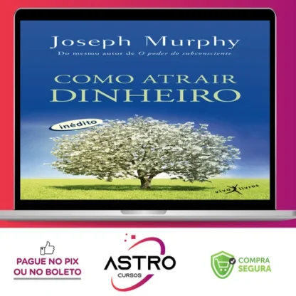 Como Atrair Dinheiro - Joseph Murphy