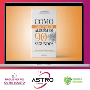 Como Convencer Alguém em 90 segundos - Nicholas Boothman