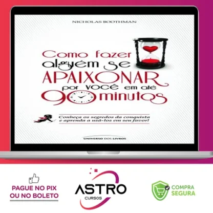 Como Fazer Alguém Se Apaixonar - Nicholas Boothman