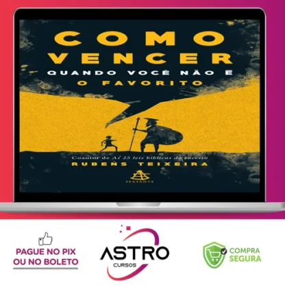 Como Vencer Quando Você Não é o Favorito - Rubens Teixeira