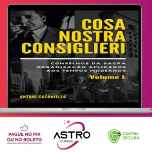 Cosa Nostra Consiglieri: Volume I - Antoni Cataniello