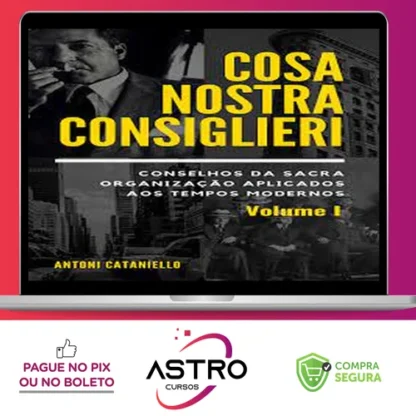 Cosa Nostra Consiglieri: Volume I - Antoni Cataniello