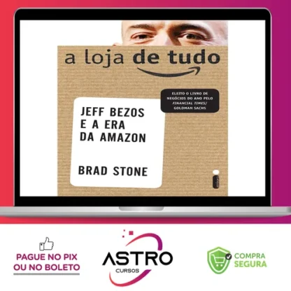 A Loja de Tudo - Brad Stone