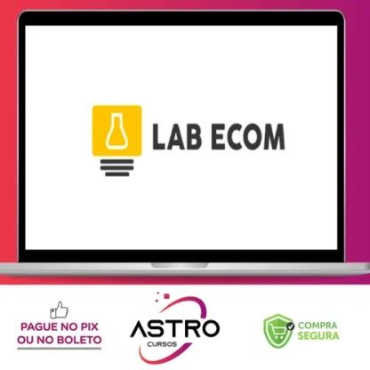 Curso Completo de Dropshipping:LabEcom - Wesley e Michelle