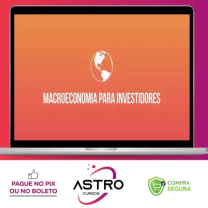 Macroeconomia Para Investidores - Ramiro Gomes Ferreira (Clube do Valor)