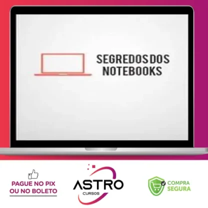 Segredo dos Notebooks - Almeida Junior