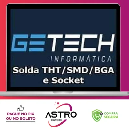 Solda Tht/Smd/Bga e Socket - Getech